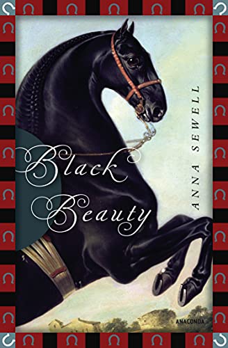 Anna Sewell, Black Beauty: Vollständige, ungekürzte Ausgabe (Anaconda Kinderbuchklassiker, Band 2) von ANACONDA